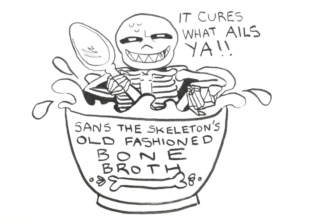 underfell sans naked in a giant bowl labeled "sans the skeleton's old fashioned bone broth". above it says "IT CURES WHAT AILS YA!!" he's holding a giant spoon for very unclear reasons