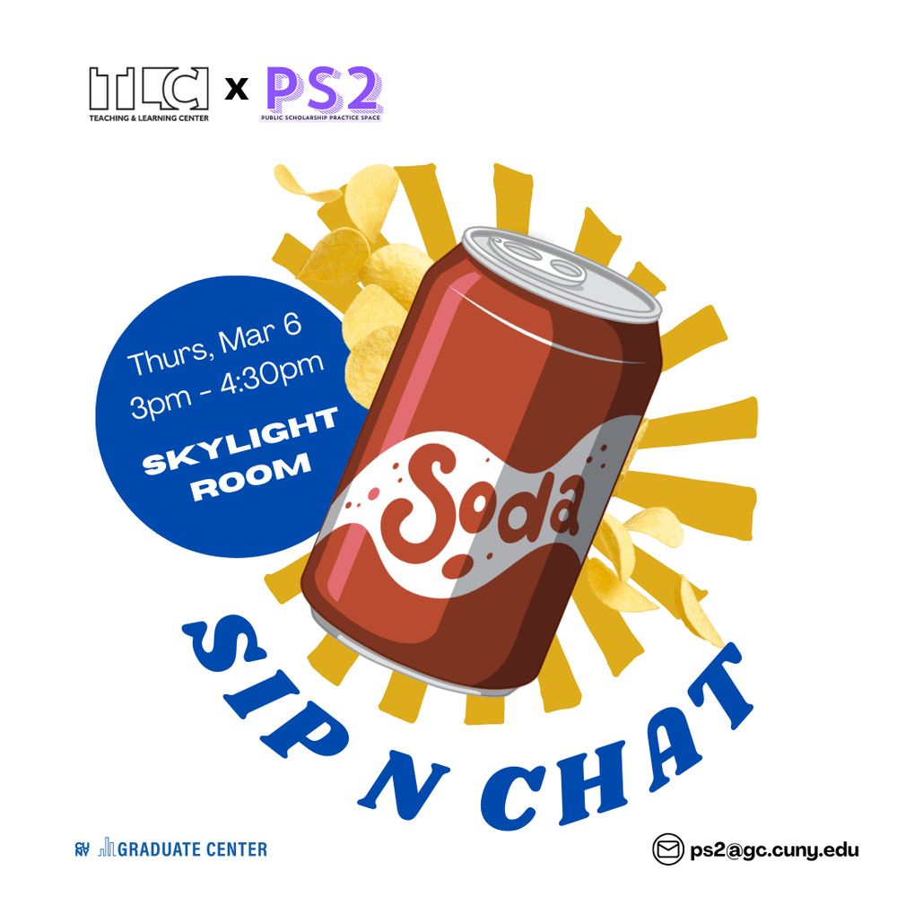 Flier with red soda can reads Sip n Chat. Thurs Mat 6 3pm-4:30pm Skylight Room at CUNY Graduate Center.