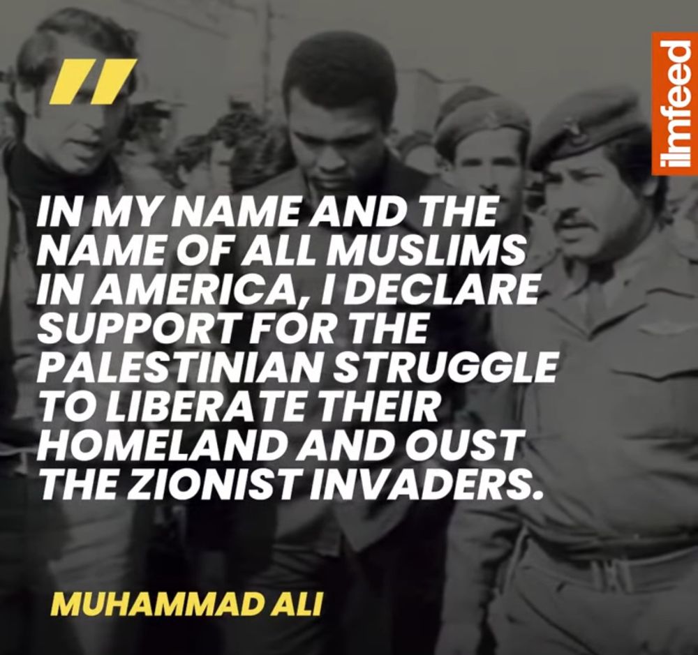 IN MY NAME AND THE NAME OF ALL MUSLIMS IN AMERICA, I DECLARE SUPPORT FOR THE
PALESTINIAN STRUGGLE TO LIBERATE THEIR HOMELAND AND OUST THE ZIONIST INVADERS.
MUHAMMAD ALI
