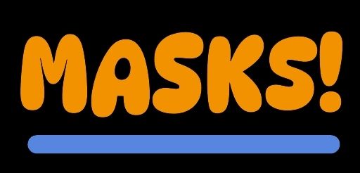 MASKS!!!
