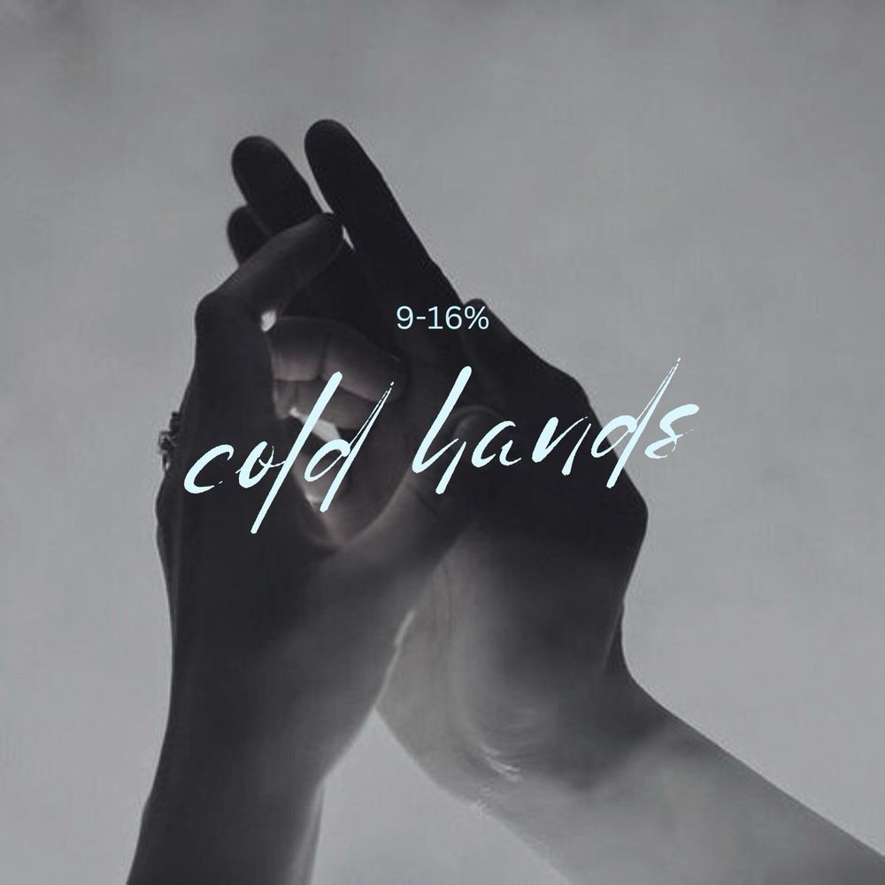 Picture of a couple’s hands
Text: 9-16%, Cold hands