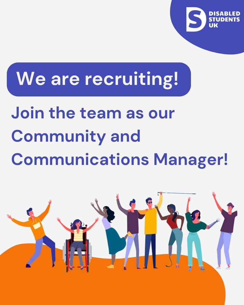 A recruitment poster from Disabled Students UK. It reads: “We are recruiting! Join the team as our Community and Communications Manager!” The image shows a diverse group of animated characters, including people with visible disabilities, smiling and celebrating. 