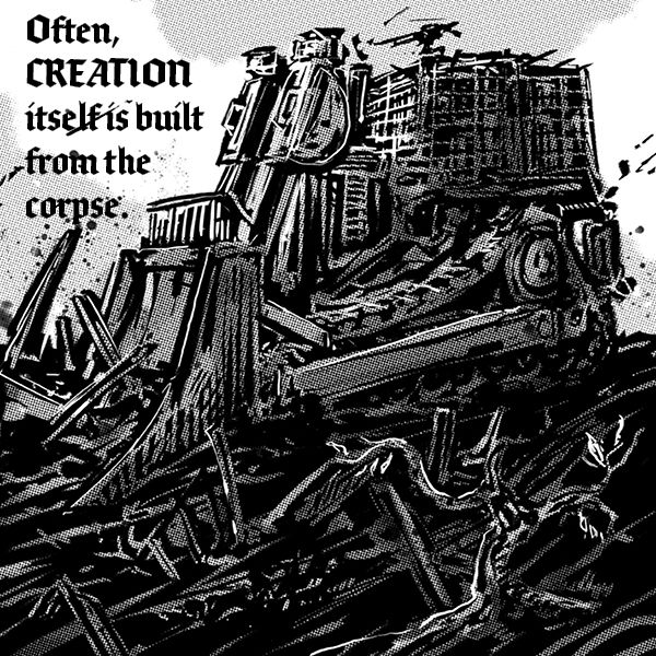 A military tank destroying a building with the text "Often creation itself is built from the corpse."