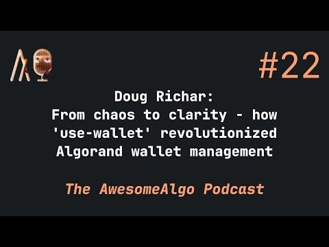 Awesome Algorand #22 - Doug Richar: How 'use-wallet' transformed Algorand wallet management