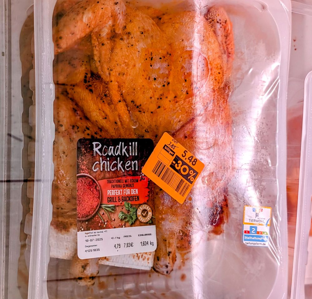 A delicious roadkill chicken.

Reduced by 30% in case you want it.