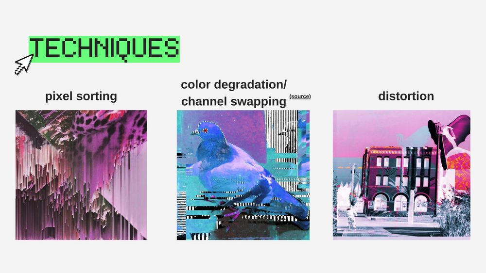 Slide sharing some glitch art techniques, including pixel sorting, channel swapping, and distortion