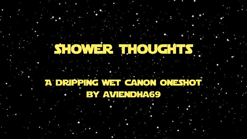shower thoughts: a dripping wet canon oneshot by aviendha69
