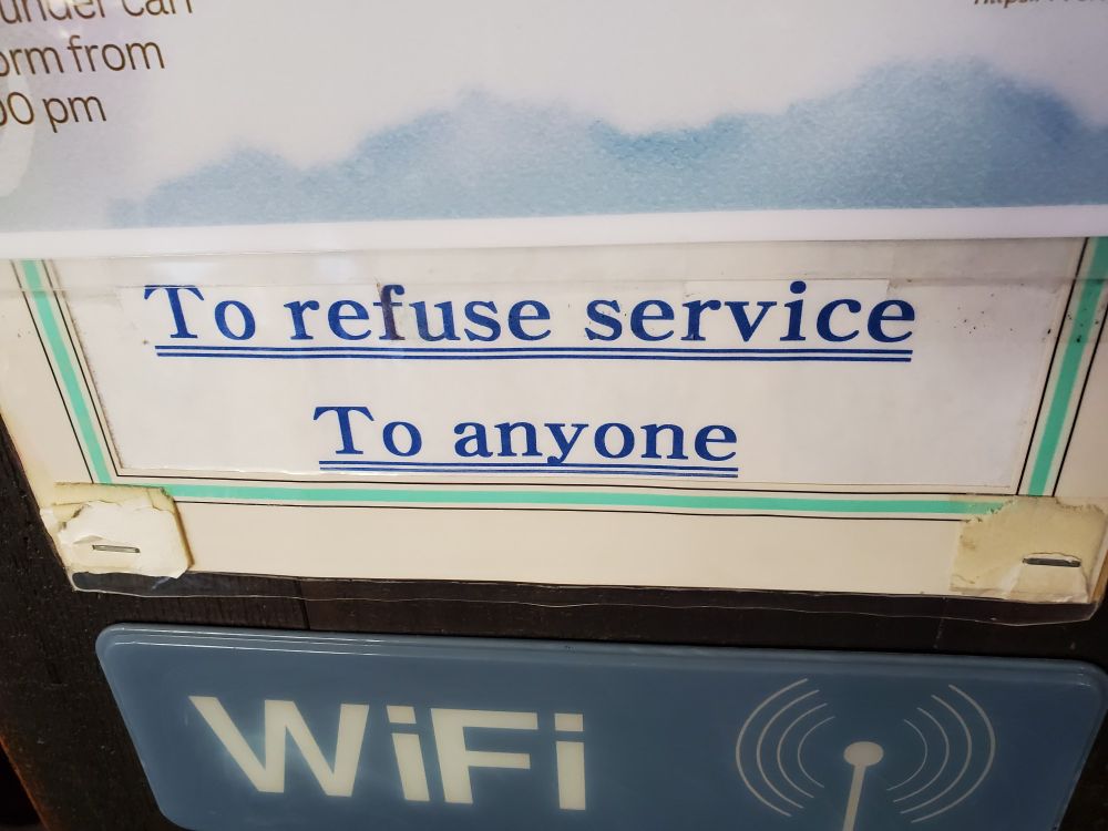 A sign saying "to refuse service to anyone"
