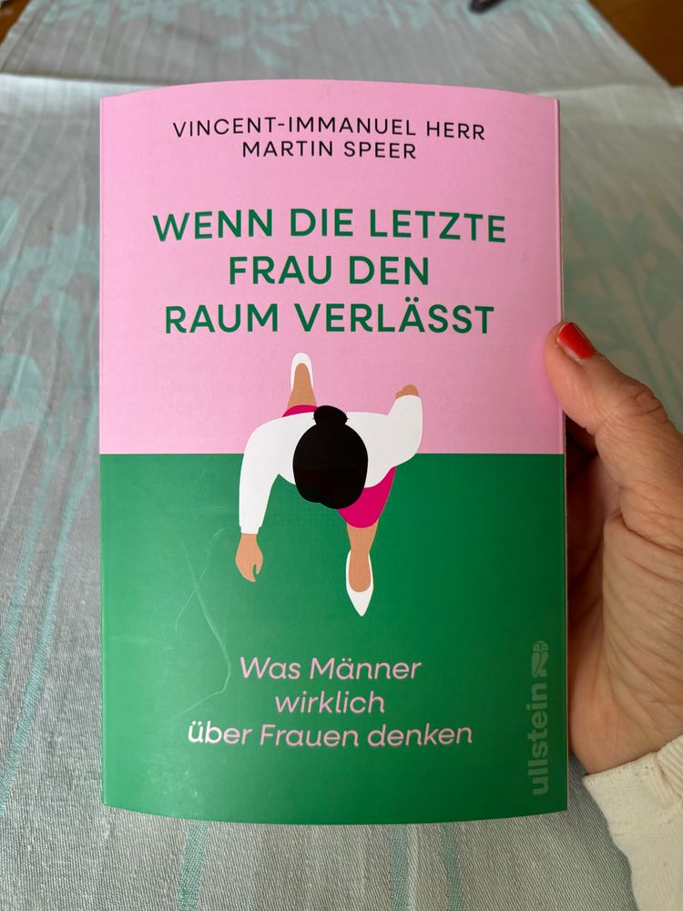Vincent-Immanuel Herr 
Martin Speer

Wenn die letzte Frau den Raum verlässt

Was Männer wirklich über Frauen denken