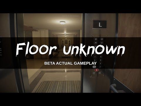 Floor unknown - 6 minutes of beta gameplay