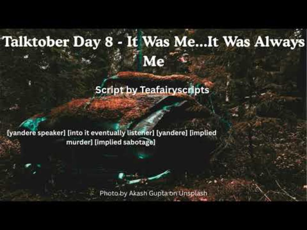 Talktober Day 8 - It was me...It was always me