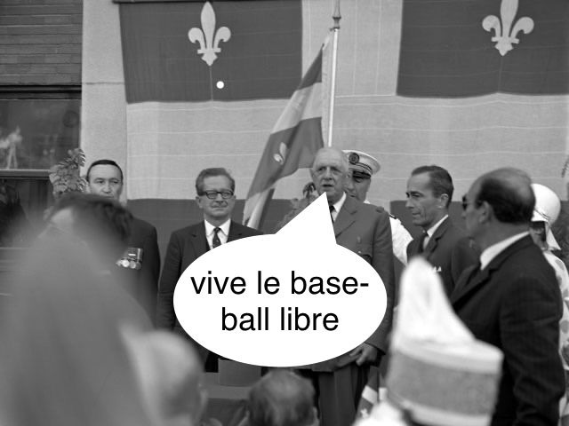 de galle speech bubbled to say “vive le base-ball libre”