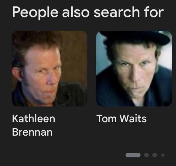 Google search indicating “people also search for” with two pictures of Tom Waits, the names beneath the images are Kathleen Brennan (Tom Waits’ wife) and Tom Waits, respectively 