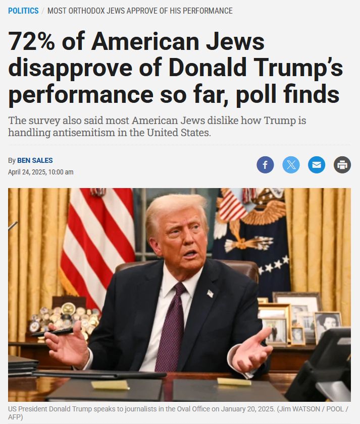 https://jewishchronicle.timesofisrael.com/72-of-american-jews-disapprove-of-donald-trumps-performance-so-far-poll-finds/ (2025-08-17)