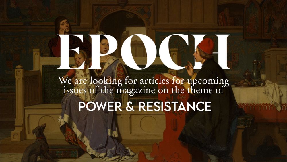 EPOCH logo in bold white letters over an oil painting of two women and a child in Renaissance clothing. The text reads: 'We are looking for articles for upcoming issues of the magazine on the theme of POWER & RESISTANCE.'
