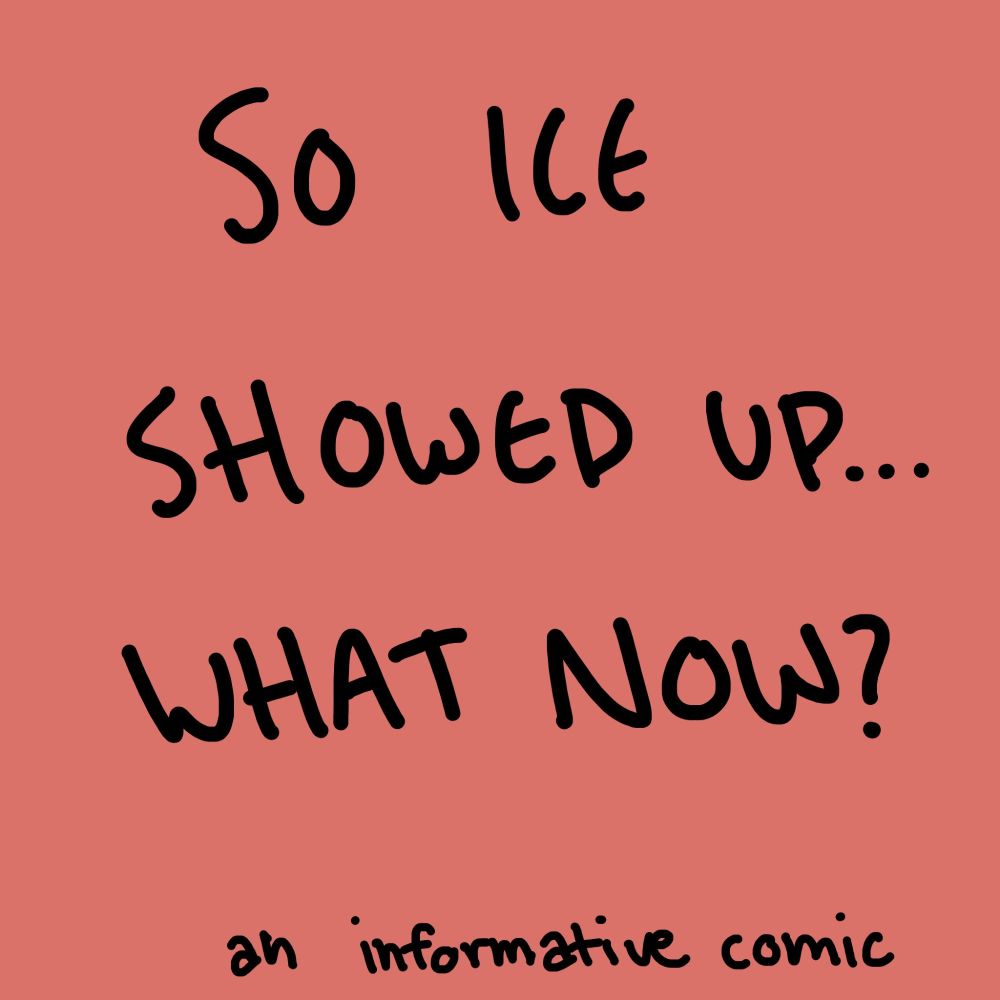 a comic cover titled "SO ICE SHOWED UP... WHAT NOW? an informative comic"