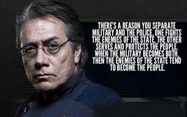 "There's a reason you separate military and the police. One fights the enemies of the state. The other serves and protects the people. When the military becomes both, then the enemies of the state tend to become the people.