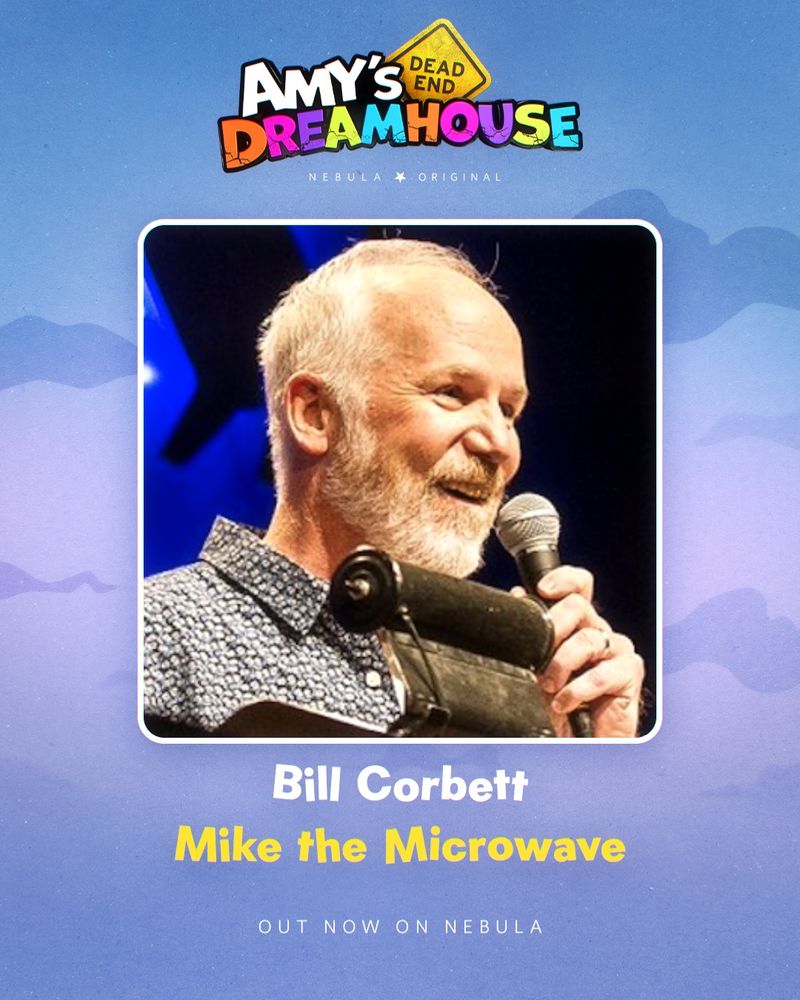 A headshot of Bill Corbett over an image of purple and blue clouds, with the title treatment for Amy's Dead-End Dreamhouse above and the character names, Mike the Microwave, below.