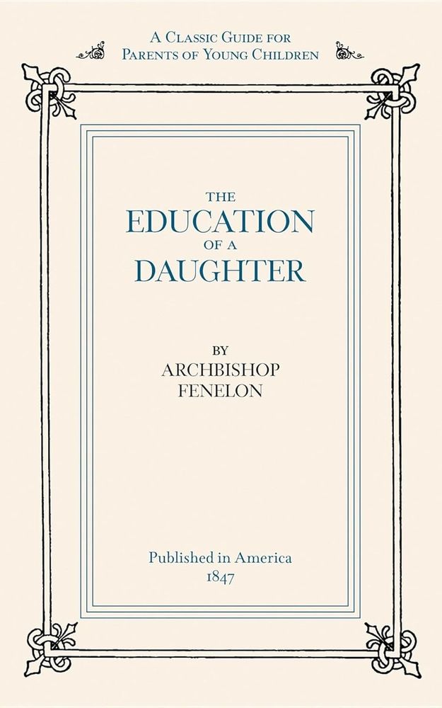 Education of a Daughter by Archbishop Fenelon