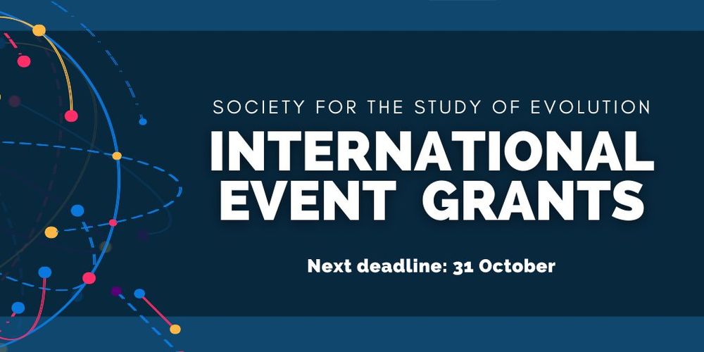 Text: Society for the Study of Evolution International Event Grants. Next deadline: 31 October.