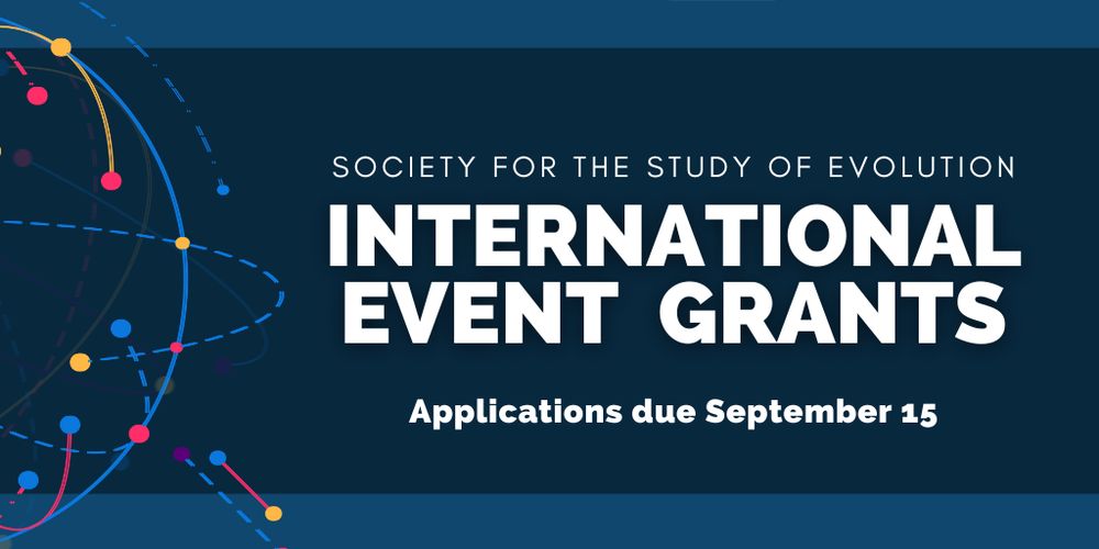 Text: Society for the Study of Evolution International Event Grants. Applications due September 15.
