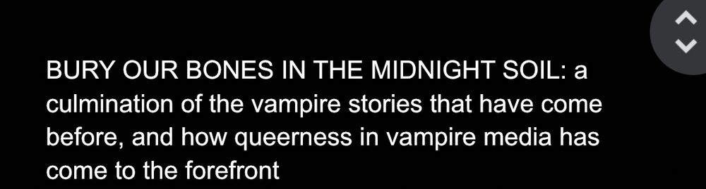 “bury our bones in the midnight soil: a culmination of the vampire stories that have come before, and how queerness in vampire media has come to the forefront”