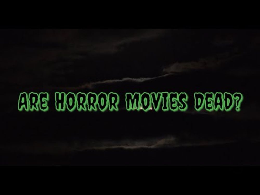 Are Horror Movies D3@d? | Commentary/Opinion Piece