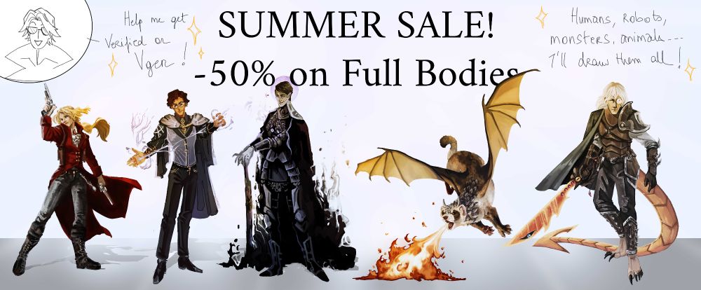 SUMMER SALE! -50% on full bodies
"Help me get verified on Vgen!"
"Humans, robots, monsters, animals, I'll draw them all!"
A lineup of characters