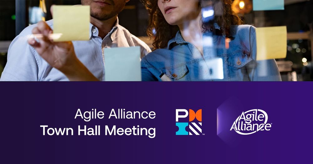 Photo of several people working together with a glass wall covered with colorful post-its, and text below, "Agile Alliance Town Hall Meeting" with the PMI and Agile Alliance logos