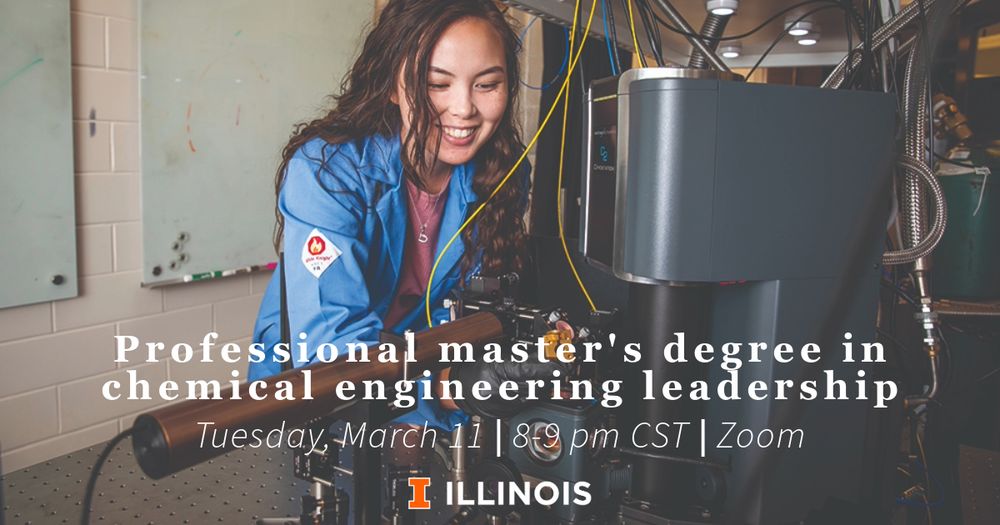 Professional mater's degree in chemical engineering leadership. Tuesday, March 11. 8-9 CST. Zoom. Illinois. 