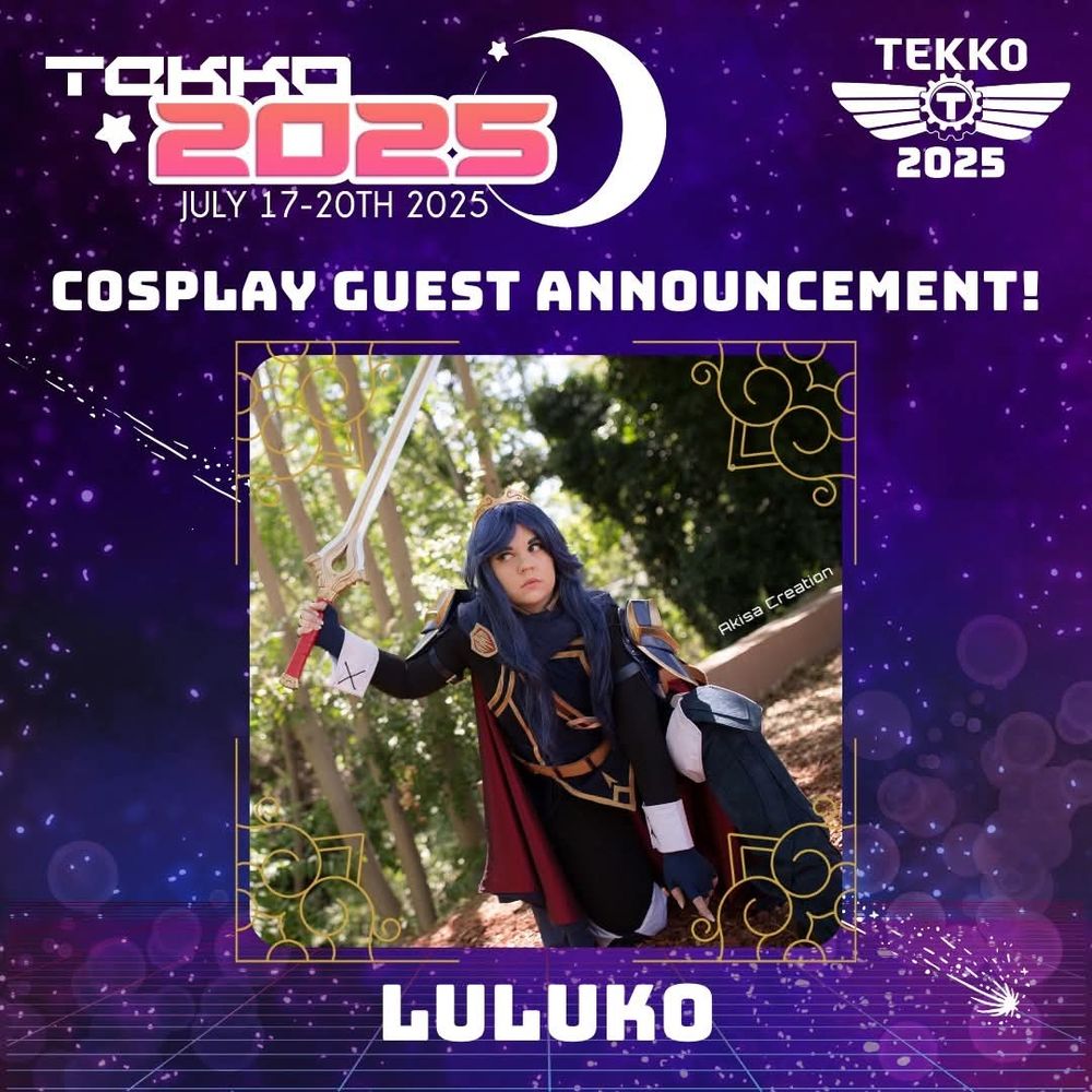 A graphic announcing Luluko as a cosplay guest at Tekko 2025, July 17-20. It features a photo of her cosplaying Lucina from Fire Emblem Awakening.