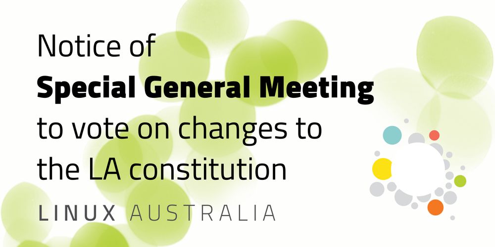 Notice of Special General Meeting to vote on changes to the LA constitution