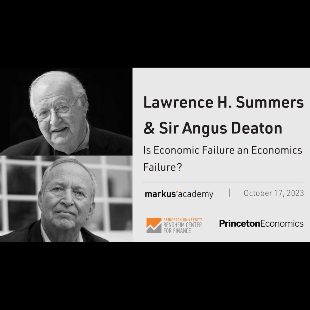 Lawrence H. Summers and Sir Angus Deaton on Is Economic Failure an Economics Failure?