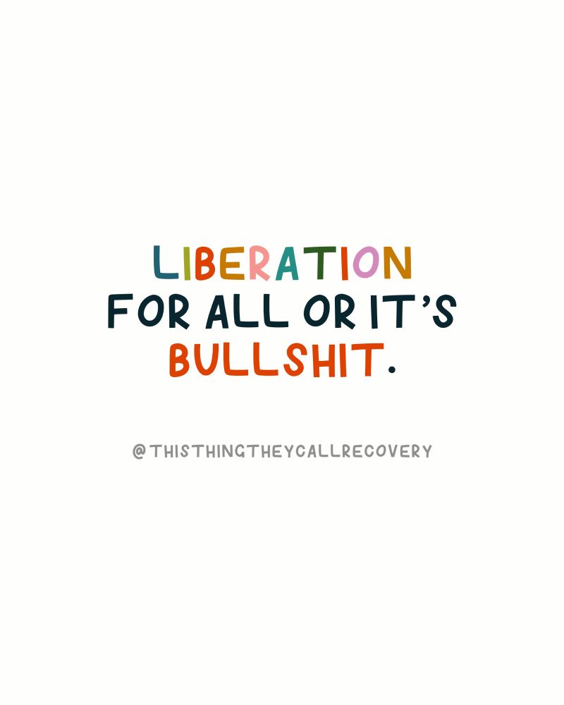 handwritten multicoloured text reads ‘liberation for all or its bullshit’.
