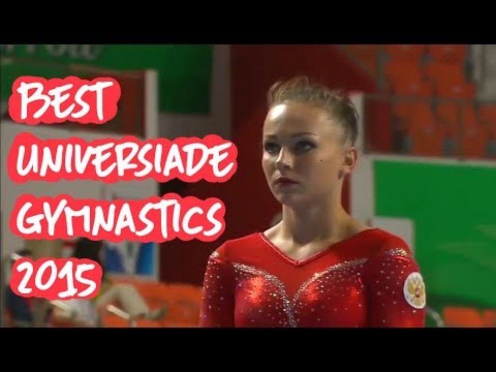 Best Universiade Gymnastics 2015