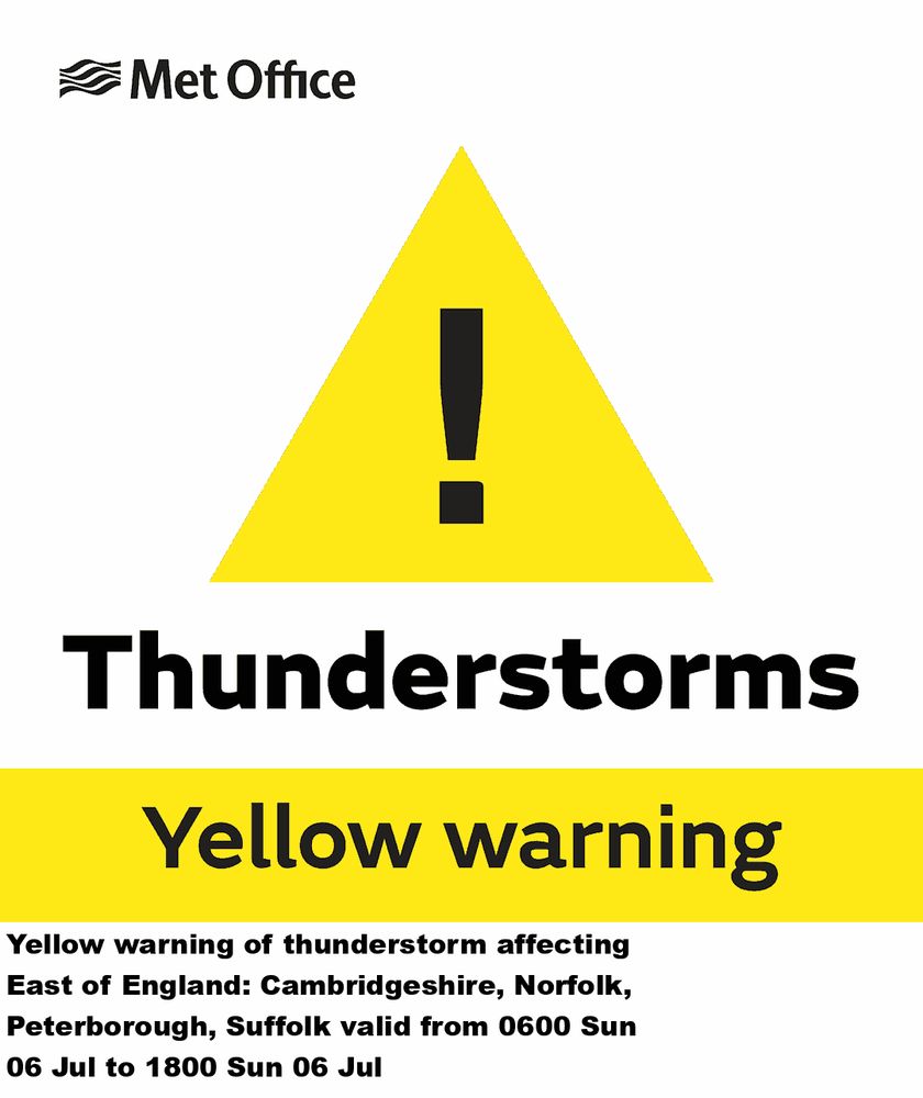 Yellow warning of thunderstorm affecting East of England: Cambridgeshire, Norfolk, Peterborough, Suffolk valid from 0600 Sun 06 Jul to 1800 Sun 06 Jul