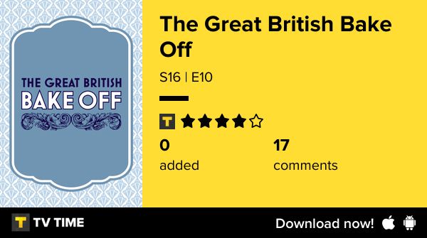 TV TIME
The Great British Bake Off
S16 | E10