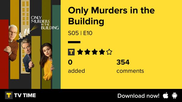 TV TIME
Only Murders in the Building
SO5 | E10