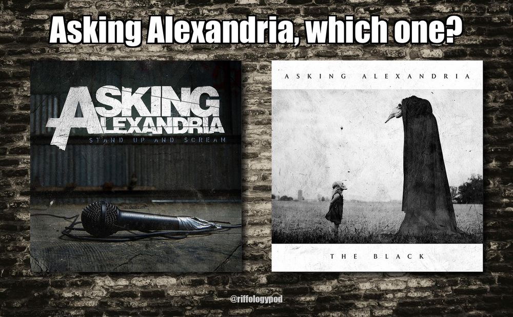 Image for the post showing album artwork and asking to choose between Stand Up And Scream and The Black by Asking Alexandria