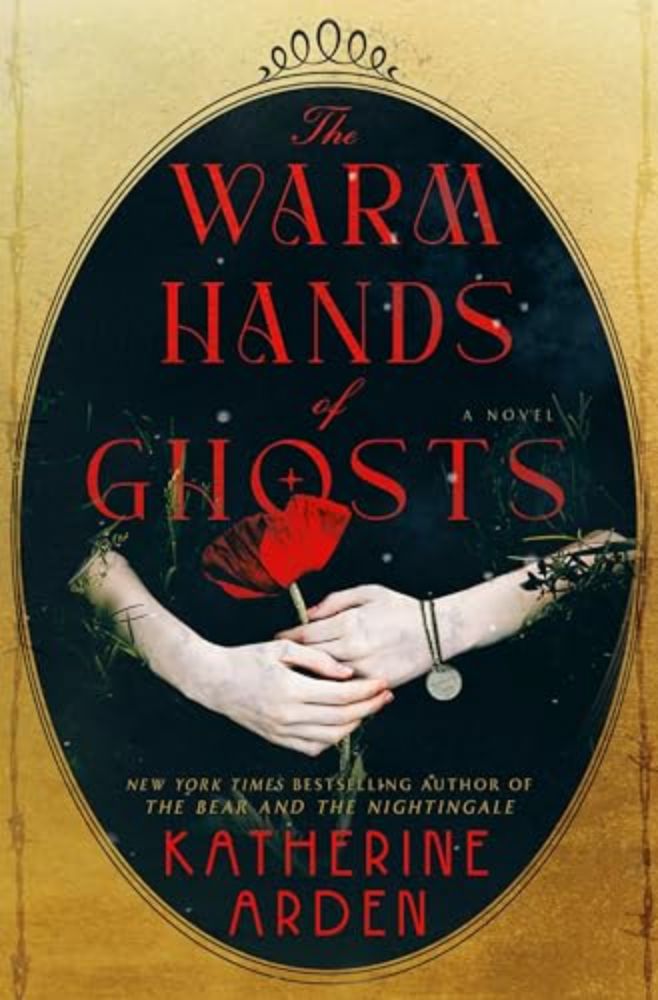 The Warm Hands of Ghosts: A Novel