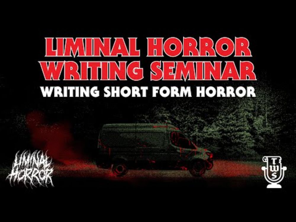 THE WEEKLY SCROLL | LIMINAL HORROR WRITING SEMINAR 2 | Writing Short Form Horror