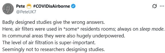 Badly designed studies give the wrong answers.
Here, air filters were used in *some* residents rooms; always on sleep mode.
In communal areas they were also hugely underpowered.
The level of air filtration is super-important.
Seemingly not to researchers designing studies.
1/🧵 
2/ I'd expect honest reviewers to see the issues here immediately rather than report 'doesn't work'.
It's as simple as me studying whether heat can cook chicken.
I raised the chicken temp by 1 degree C.
Chicken remained raw.
Therefore heat does not work to cook chicken ❌.
2/ 
It's absolutely as obvious as that.
We'd then compare the untreated chicken and that where temperature was raised by 1 degree and find no significant difference.
Would anyone be at all surprised?
It's the same with air filtration; the amount matters. Like it really matters.
3/ 
When this study was being promoted prior to it starting back in October 2021, it was blindingly obvious to me then that it was flawed from the outset. I questioned it.
If it's obvious to me, why on earth was it not obvious to those undertaking the work?
4/

Well that's because there is a significant skills gap.
They probably never even asked an engineer or someone incredibly familiar with air filtration.
Just bought some devices, plugged them in with about 1 ACH max. Probably never even checked again if they were even turned on.
5/ 
I just find it so incredibly pathetic.
Those opposed to clean air will revel in this but they just seem more and more disingenuous every time they comment on something like this.
They cannot command any respect from those that know - but the headlines are what get remembered.
6/ 
Fiona should hang her head in shame.
No doubt the gatekeepers elsewhere will also latch onto this but make no mention of its shortcomings.
I see councils making the same mistakes, buying really inappropriate machines for schools.
Ineptitude; destined to fail from the outset.
7/ 
So anyway, studies like this tell us absolutely nothing about wh…
