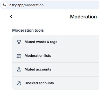 Screenshot of the Moderation settings page in Bluesky. Page shows the following submenus:
Moderation
Moderation tools

Muted words & tags
Moderation lists
Muted accounts
Blocked accounts