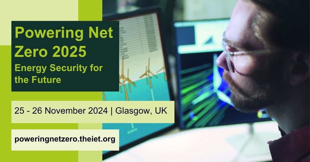 Powering Net Zero 2025
25-26 November 2025, Glasgow, UK
poweringnetzero.theiet.org