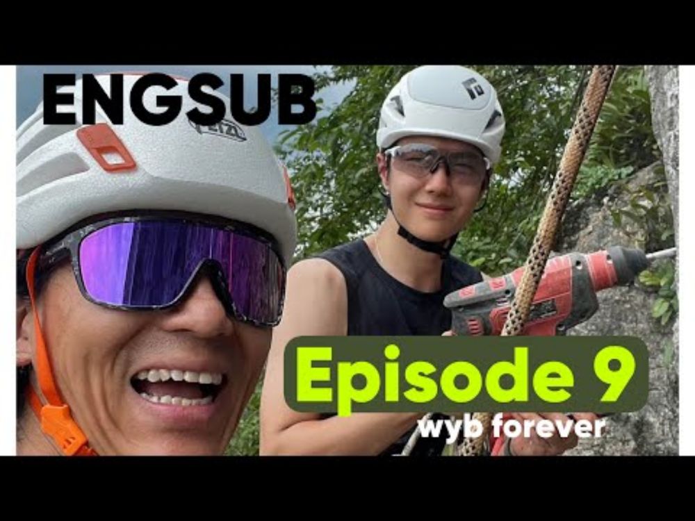 (ENGSUB) Wang Yibo Climbing the rock wall - Exploring The Unknown Episode 9