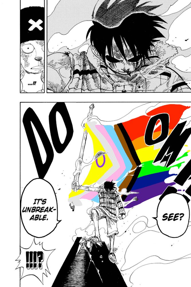 LUFFY HOLDS THE PRIDE FLAG, WE ARE UNBREAKABLE!!!! 