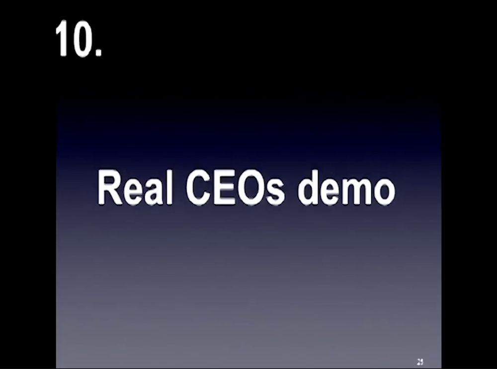 Slide from Guy Kawaski TED Talk: "10. Real CEOs demo"