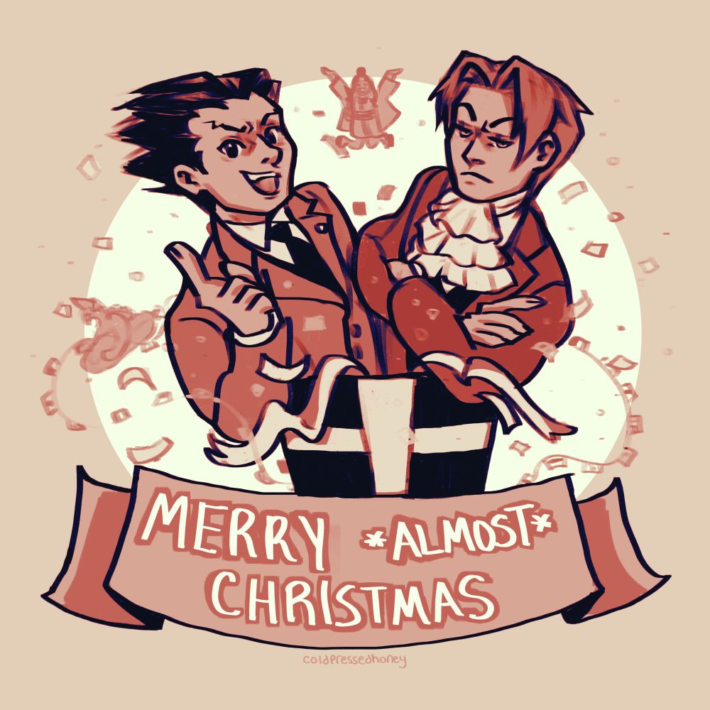 a digital sketch of phoenix wright and miles edgeworth from the series ace attorney, bust up, popping out of a present. phoenix has his finger up to point, and edgeworth has his arms folded, while a mini version of maya jumps in the background between them, and a frantic larry flies through the air atop the air canister from the relevant trial, with the string of country flags flying in the air behind him. a scroll type title at the bottom of the drawing reads “merry *almost* christmas”.