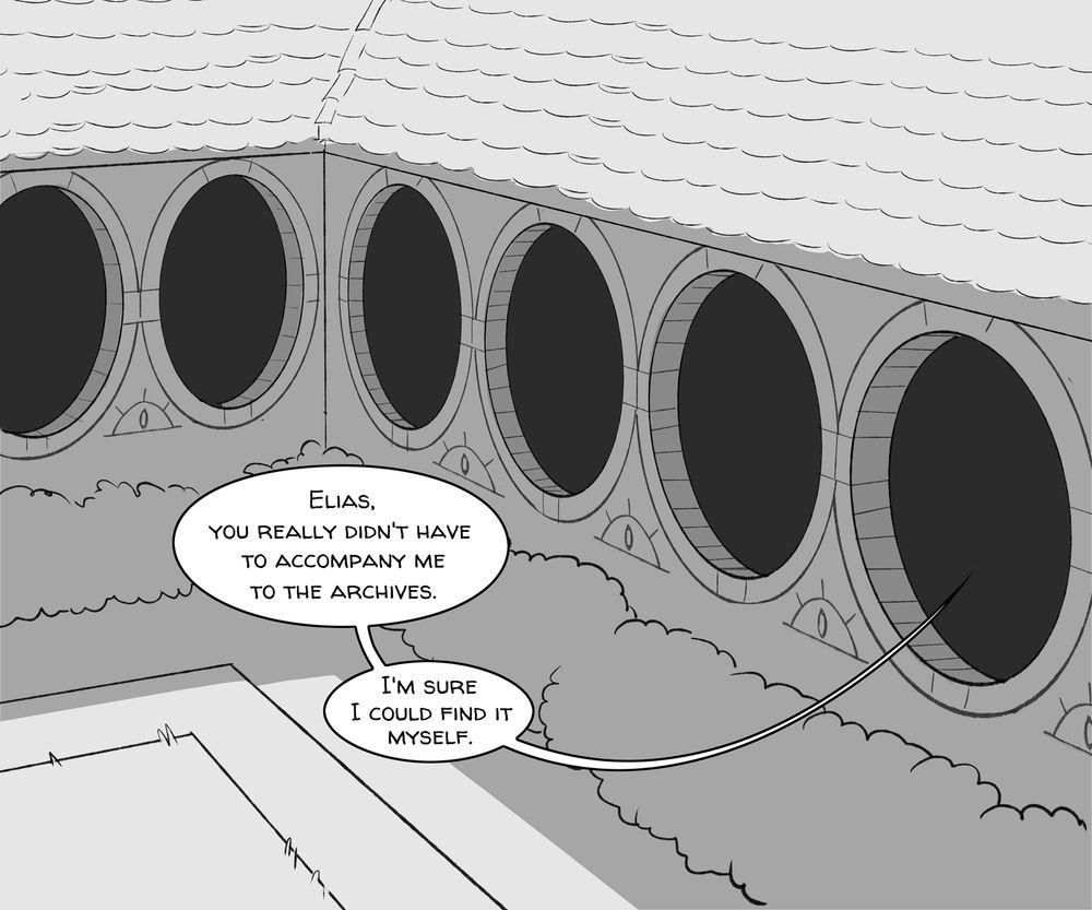 Drawing of the outside of a courtyard, surrounded by a gallery. Eye motifs are worked into the bricks. No people are visible, but someone is speaking inside. "Elias, you really didn't have to accompany me to the archives. I'm sure I could find it myself."