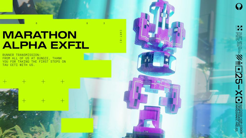 MARATHON ALPHA EXFIL

Runner transmission: From all of us at Bungie, thank you for taking the first steps on Tau Ceti with us.
